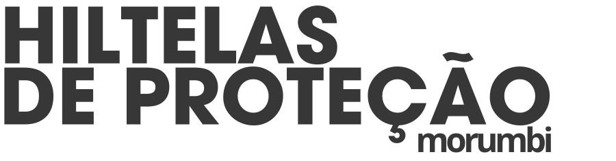 HIL TELAS DE PROTEÇÃO MORUMBI